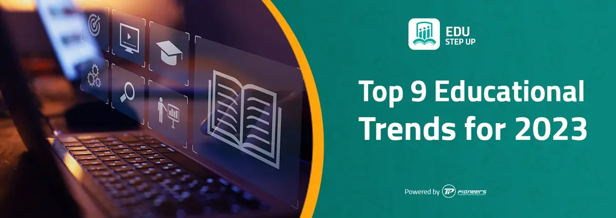 Top 9 educational trends for 2023 | Edu Step Up