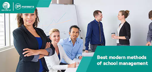 Best modern methods of school management